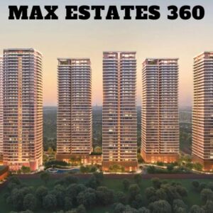 Max Estates 360 Gurugram