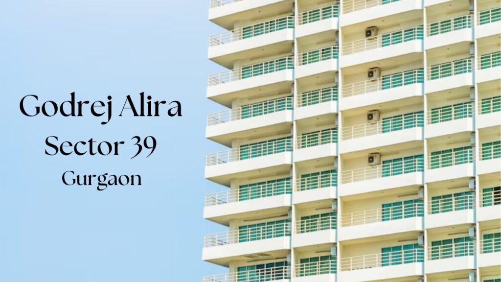 Godrej Alira Sector 39 Gurgaon
