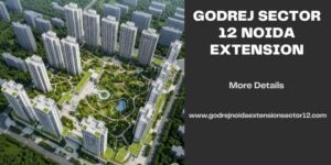 Godrej Sector 12 Noida Extension