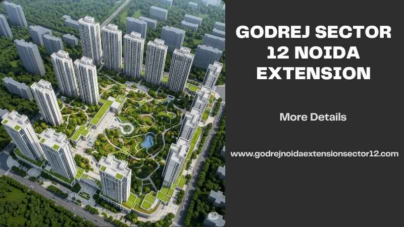 Godrej Sector 12 Noida Extension