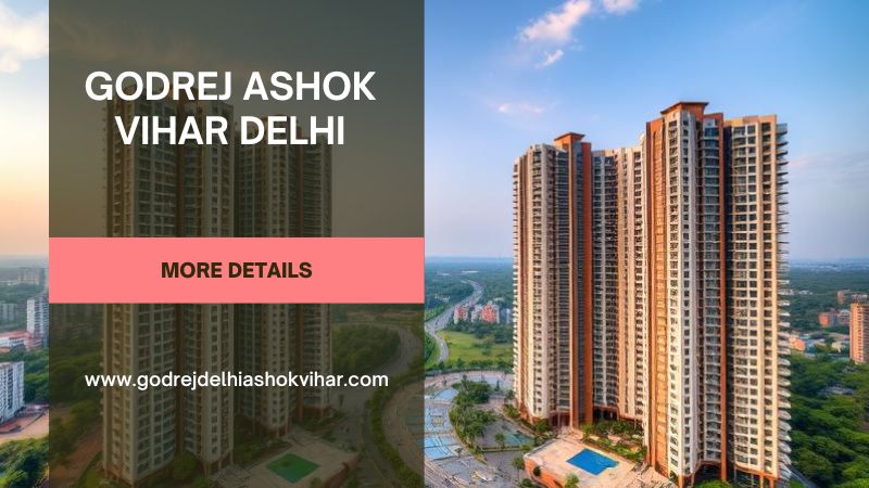 Godrej Ashok Vihar Delhi