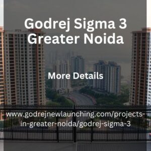 Godrej Sigma 3 Greater Noida