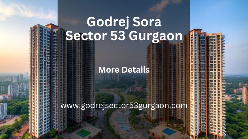 Godrej Sora Sector 53 Gurgaon
