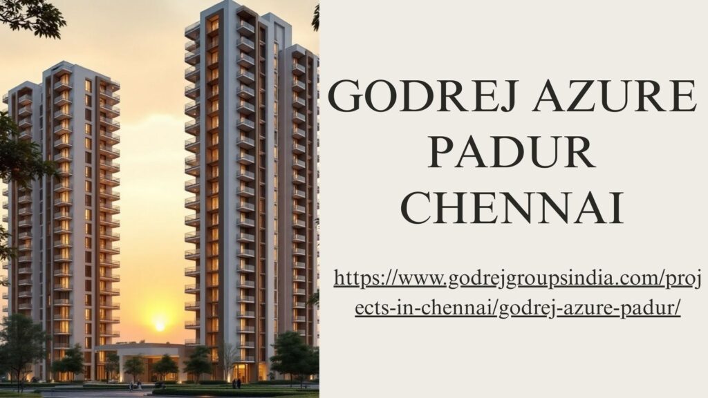 Godrej Azure Padur Chennai