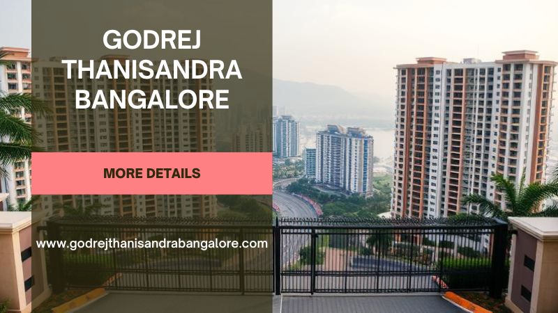 Godrej Thanisandra Bangalore