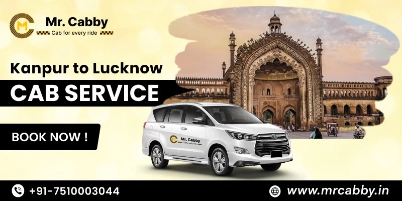 Kanpur to Lucknow Cab Service - Mr. Cabby