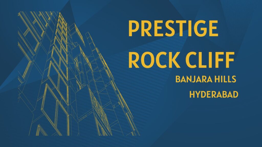 Prestige Rock Cliff Banjara Hills